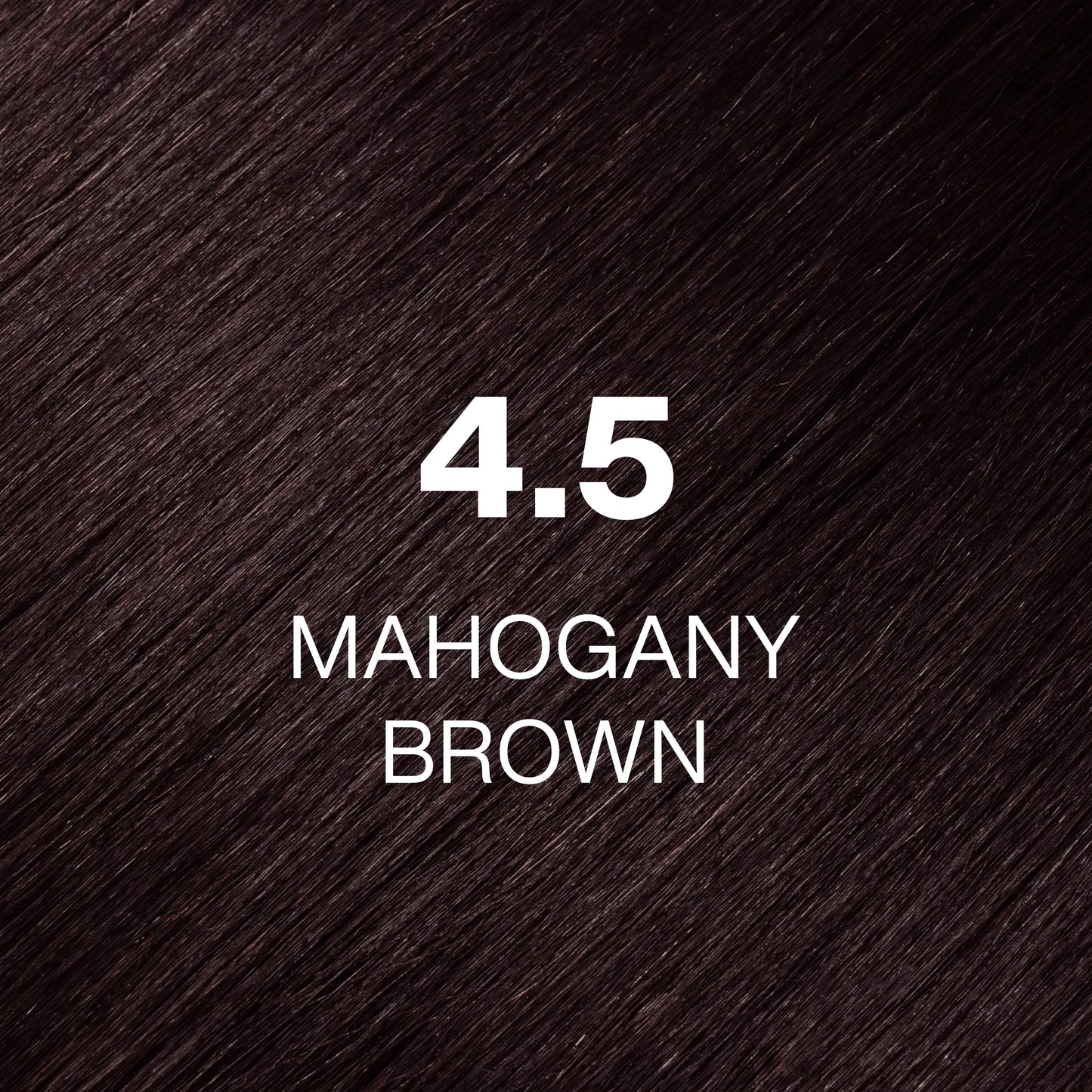 Silky hair texture showcasing the GK Hair's Juxevin Cream Color "4.5 Mahogany Brown" in bold white text.